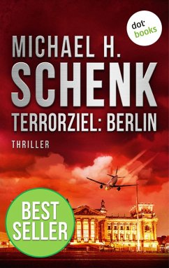 Terrorziel: Berlin (eBook, ePUB) - Schenk, Michael H.