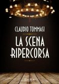 La scena ripercorsa (eBook, ePUB)