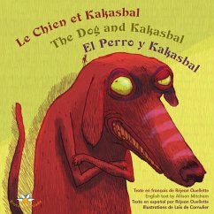 Le chien et Kakasbal / The Dog and Kakasbal / El Perro y Kakasbal (eBook, ePUB) - Rejean Ouellette, Ouellette
