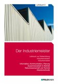 Information, Kommunikation, Planung - Zusammenarbeit im Betrieb - Naturwissenschaft und Technik - Arbeitsmethodik / Der Industriemeister Bd.3