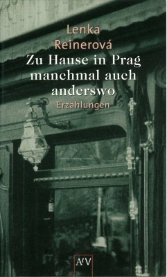 Zu Hause in Prag - Manchmal auch anderswo. Erzählungen. - Reinerová, Lenka