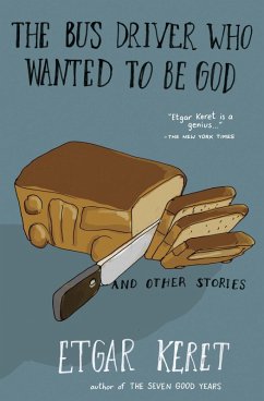 The Bus Driver Who Wanted to Be God & Other Stories (eBook, ePUB) - Keret, Etgar