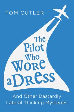 The Pilot Who Wore a Dress (eBook, ePUB) - Cutler, Tom