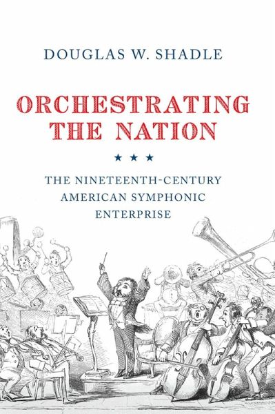 Orchestrating the Nation (eBook, ePUB) Orchestrating the Nation (eBook, ePUB)