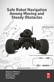 Safe Robot Navigation Among Moving and Steady Obstacles (eBook, ePUB)