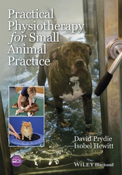 Practical Physiotherapy for Small Animal Practice (eBook, PDF) - Prydie, David; Hewitt, Isobel