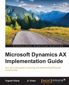 Microsoft Dynamics AX Implementation Guide (eBook, ePUB) - Kasat, Yogesh; Yadav, JJ