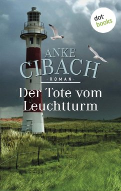 Der Tote vom Leuchtturm (eBook, ePUB) - Cibach, Anke