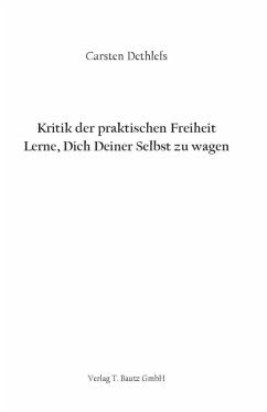 Kritik der praktischen Freiheit (eBook, PDF) - Dethlefs, Carsten