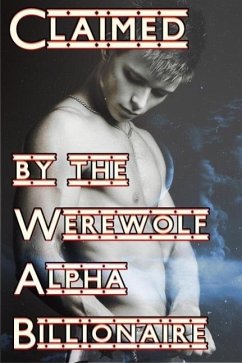 Claimed By The Werewolf Alpha Billionaire (Wolfbond, #1) (eBook, ePUB) - Lake, Taylor