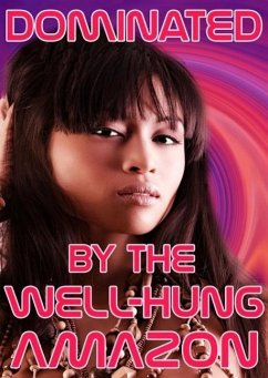 Cover Dominated By The Well-Hung Amazon (Servicing The Well-Hung Amazon, #2) (eBook, ePUB)