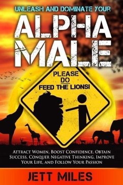 Cover Unleash and Dominate Your Alpha Male (Feed Your Alpha Male) (eBook, ePUB)