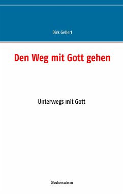 Den Weg mit Gott gehen (eBook, ePUB) - Gellert, Dirk