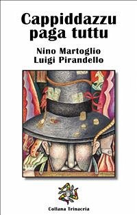 Cappiddazzu paga tuttu (eBook, ePUB) - Martoglio, Nino; Pirandello, Luigi