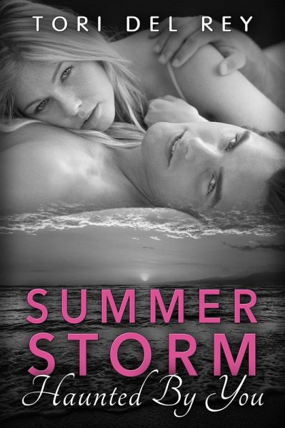 Summer Storm - Haunted by You (Basic Desires New Adult Romance, #1) (eBook, ePUB)