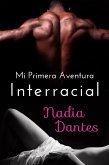 Mi Primera Aventura Interracial (eBook, ePUB)