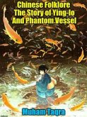 Chinese Folklore The Story of Ying-lo And Phantom Vessel (eBook, ePUB)