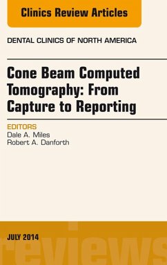 Cone Beam Computed Tomography: From Capture to Reporting, An Issue of Dental Clinics of North America (eBook, ePUB) - Miles, Dale A.