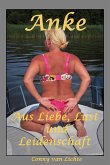 Anke - aus Liebe, Lust und Leidenschaft (eBook, ePUB)