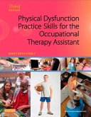 Physical Dysfunction Practice Skills for the Occupational Therapy Assistant - E-Book (eBook, ePUB)