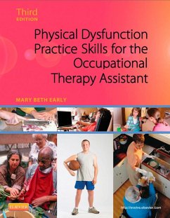 Physical Dysfunction Practice Skills for the Occupational Therapy Assistant - E-Book (eBook, ePUB) - Early, Mary Beth