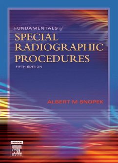 Fundamentals of Special Radiographic Procedures (eBook, ePUB) - Snopek BS, Rt(R)(Cv)(M)(Qm)