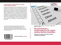 Secularización y modernidad en la región andina Nariño-Colombia - Villamarín, Francisco Javier;Argote Vega, Francisco E.;Ortega, Ximena A.