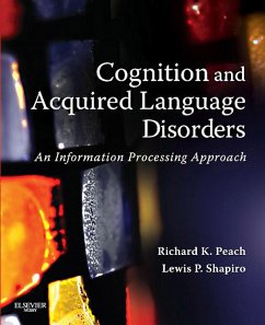 Cognition and Acquired Language Disorders - E-Book (eBook, ePUB) - Peach, Richard K.; Shapiro, Lewis P.