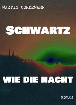Schwartz wie die Nacht (eBook, ePUB) - Cordemann, Martin