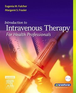 Introduction to Intravenous Therapy for Health Professionals (eBook, ePUB) - Fulcher, Eugenia M.; Frazier, Margaret Schell