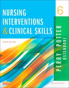 Nursing Interventions & Clinical Skills - E-Book (eBook, ePUB) - Perry, Anne Griffin; Potter, Patricia A.; Ostendorf, Wendy