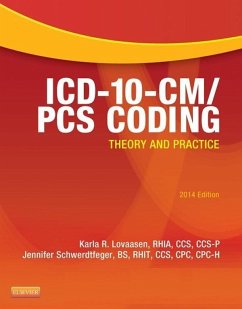 ICD-10-CM/PCS Coding: Theory and Practice, 2014 Edition - E-Book (eBook, ePUB) - Lovaasen, Karla R.; Schwerdtfeger, Jennifer