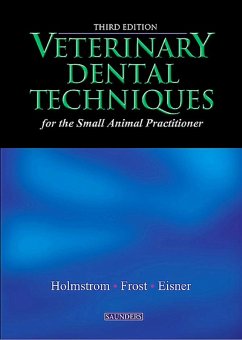 Veterinary Dental Techniques for the Small Animal Practitioner - E-Book (eBook, ePUB) - Holmstrom DVM, Steven E.; Frost Fitch DVM, Patricia; Eisner DVM, Edward R.