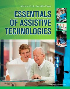 Essentials of Assistive Technologies (eBook, ePUB) - Cook, Albert M.; Polgar, Janice Miller