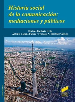 Historia social de la comunicación : mediaciones y públicos - Laguna Platero, Antonio; Bordería Ortiz, Enrique; Martínez Gallego, Francesc-Andreu