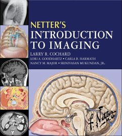 Netter's Introduction to Imaging E-Book (eBook, ePUB) - Cochard, Larry R.; Goodhartz, Lori A; Harmath, Carla; Major, Nancy M.; Mukundan, Srinivasan