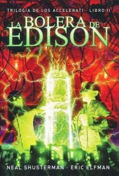 Accelerati 2. La bolera de Edison - Shusterman, Neal; Elfman, Eric