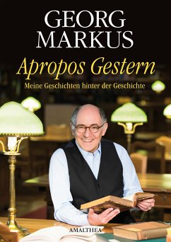 Apropos Gestern (eBook, ePUB) - Markus, Georg