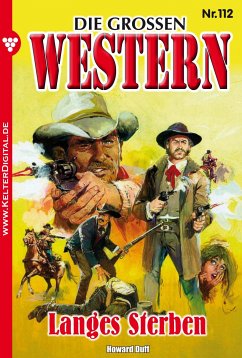 Die großen Western 112 (eBook, ePUB) - Duff, Howard