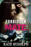 Forbidden Mate: A Shapeshifter Paranormal Romance (eBook, ePUB) Forbidden Mate: A Shapeshifter Paranormal Romance (eBook, ePUB)