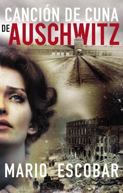 Canción de cuna en Aushwitz (eBook, ePUB) - Escobar, Mario