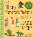 101 Easy Homemade Products for Your Skin, Health & Home (eBook, ePUB)