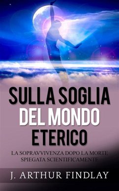 Sulla soglia del mondo eterico (eBook, ePUB) - Findlay, J. Arthur