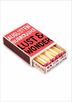 Lust & Wonder (eBook, ePUB) - Burroughs, Augusten