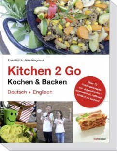 Kitchen 2 Go - Kochen und Backen - Gäth, Elke;Krogmann, Ulrike