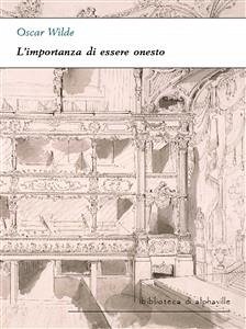 L'importanza di essere onesto (eBook, ePUB) - Wilde, Oscar