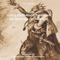 Ludwig Hesshaimers Prachtwerk Der Weltkrieg. Ein Totentanz