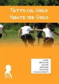 Tutto col Gioco, Niente per Gioco (eBook, ePUB)