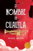 El nombre de Cuautla (eBook, ePUB)