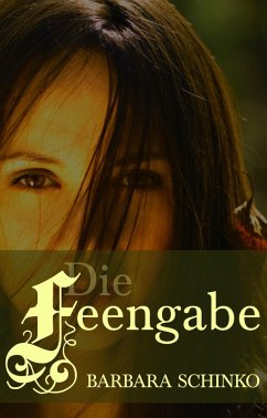 Die Feengabe (eBook, ePUB) - Schinko, Barbara